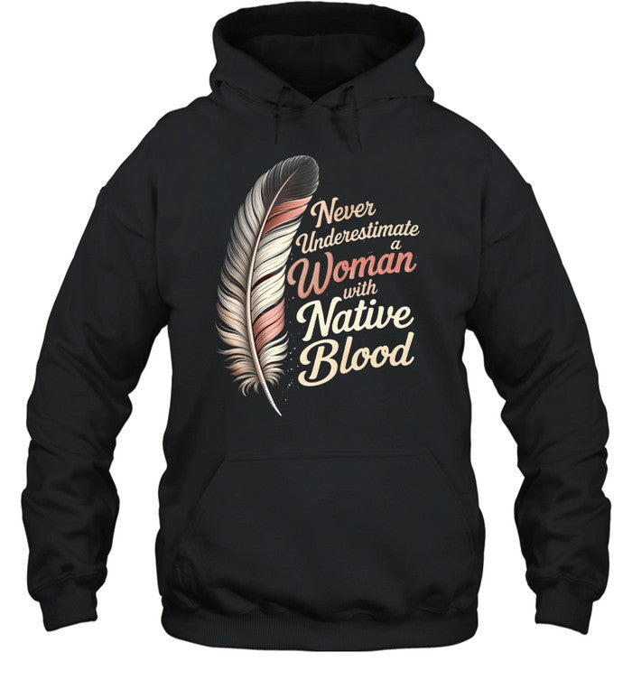 Never Underestimate a Woman with Native Blood