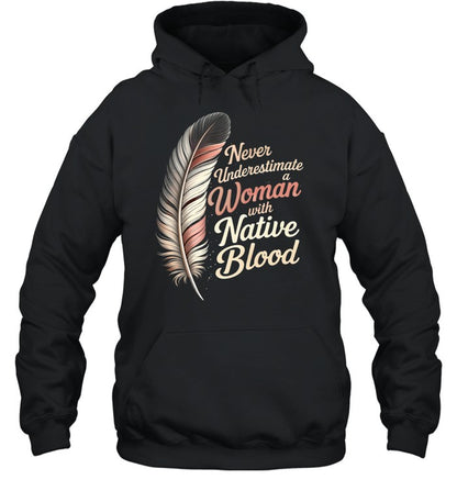 Never Underestimate a Woman with Native Blood