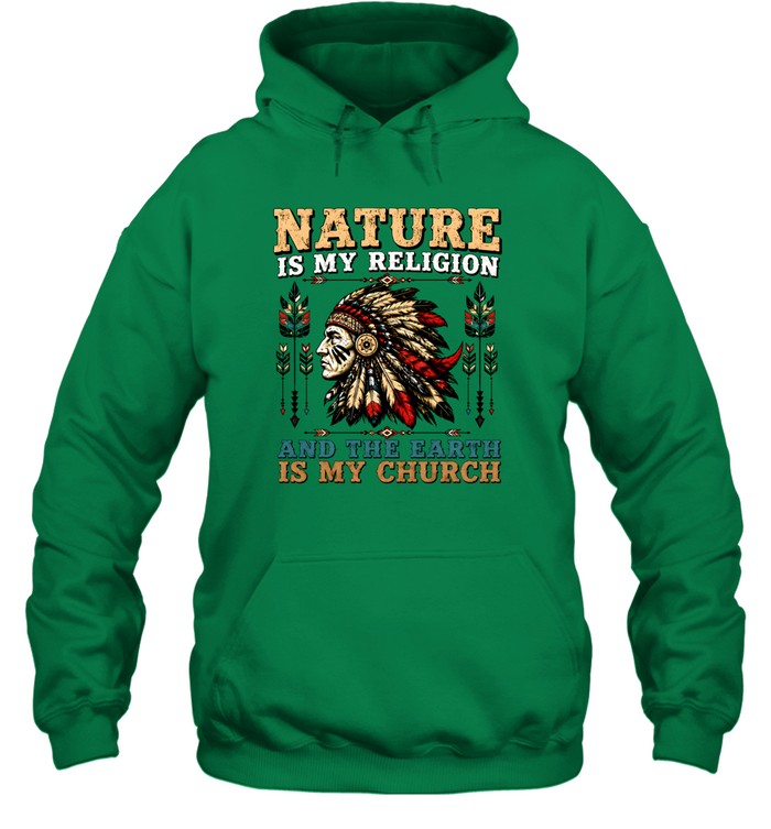 NATURE IS MY RELIGION AND THE EARTH IS MY CHURCH