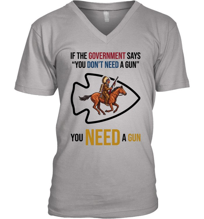 IF THE GOVERNMENT SAYS "YOU DON'T NEED A GUN" YOU NEED A GUN