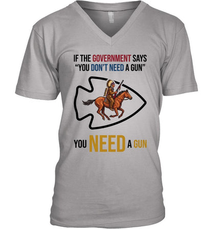 IF THE GOVERNMENT SAYS "YOU DON'T NEED A GUN" YOU NEED A GUN