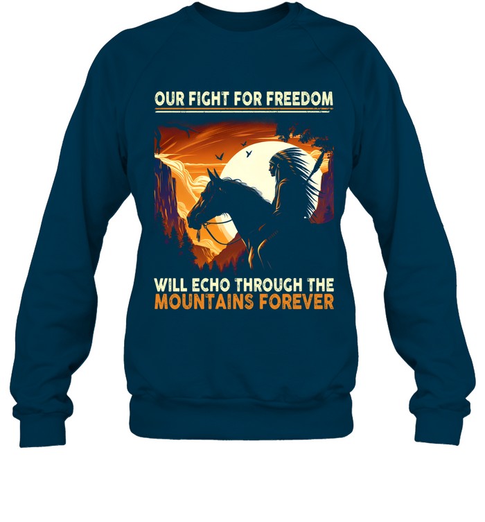 OUR FIGHT FOR FREEDOM WILL ECHO THROUGH THE MOUNTAINS FOREVER