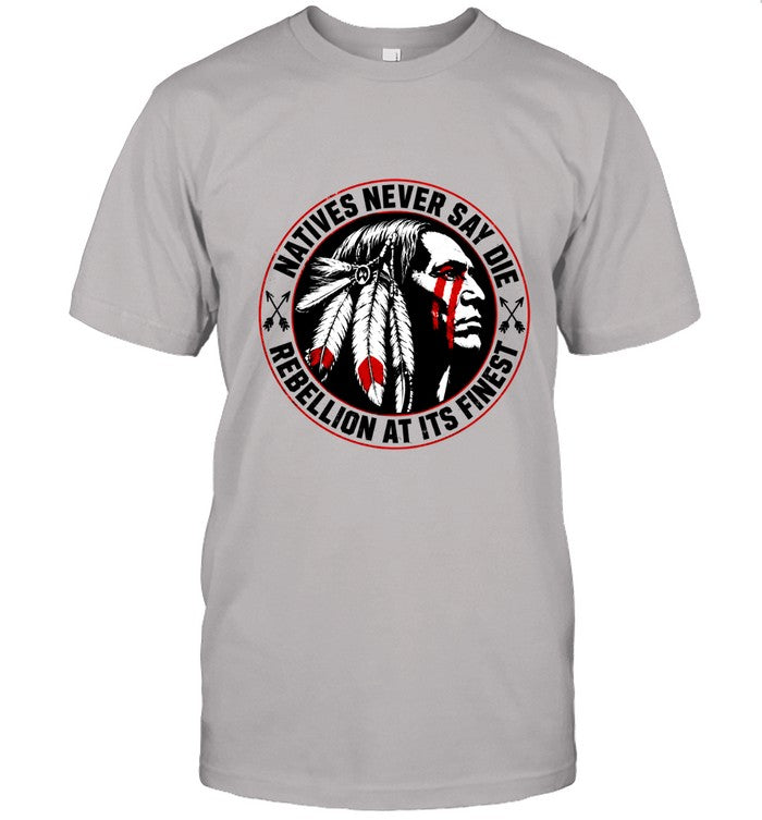 NATIVES NEVER SAY DIE - REBELLION AT ITS FINEST