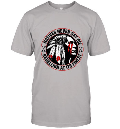NATIVES NEVER SAY DIE - REBELLION AT ITS FINEST