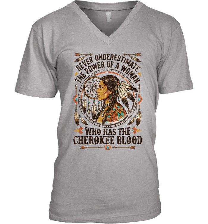 NEVER UNDERESTIMATE THE POWER OF A WOMAN WHO HAS THE CHEROKEE BLOOD