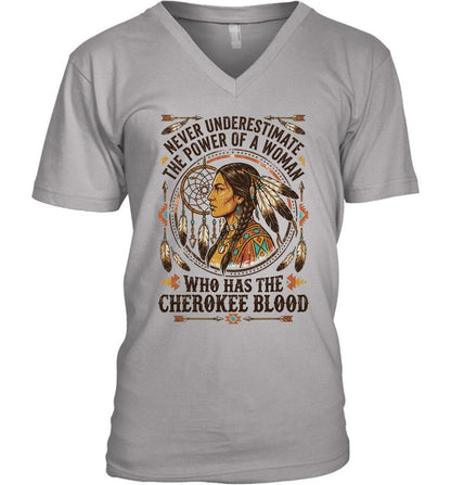 NEVER UNDERESTIMATE THE POWER OF A WOMAN WHO HAS THE CHEROKEE BLOOD