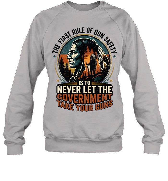 THE FIRST RULE OF GUN SAFETY IS TO NEVER LET THE GOVERNMENT TAKE YOUR GUNS