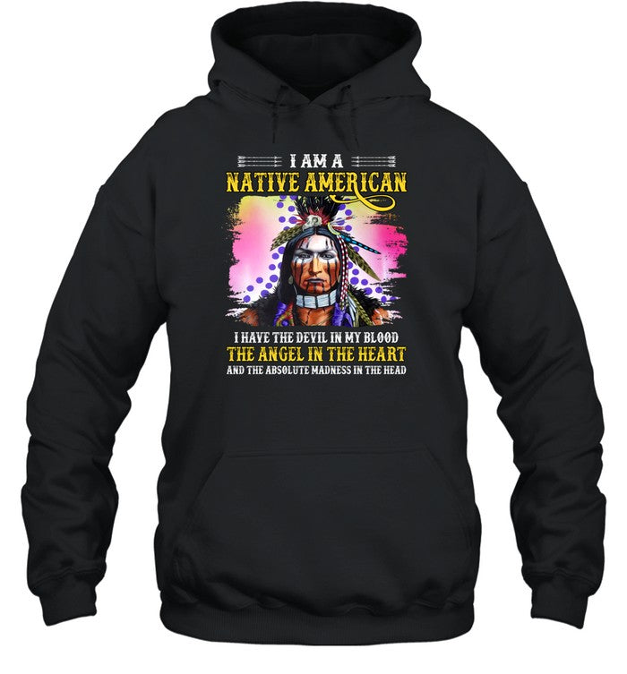 I AM A NATIVE AMERICAN I HAVE THE DEVIL IN MY BLOOD THE ANGEL IN THE HEART AND THE ABSOLUTE MADNESS IN THE HEAD