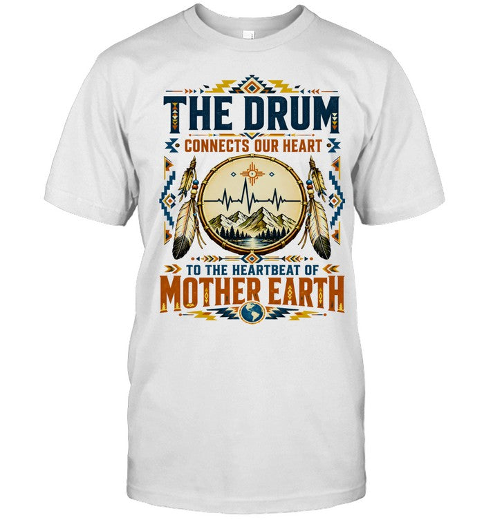 THE DRUM CONNECTS OUR HEART TO THE HEARTBEAT OF MOTHER EARTH