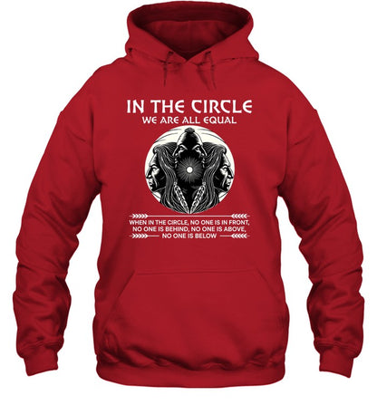 IN THE CIRCLE WE ARE ALL EQUAL WHEN IN THE CIRCLE, NO ONE IS IN FRONT, NO ONE IS BEHIND, NO ONE IS ABOVE, NO ONE IS BELOW