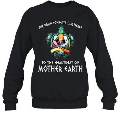 THE DRUM CONNECTS OUR HEART TO THE HEARTBEAT OF MOTHER EARTH