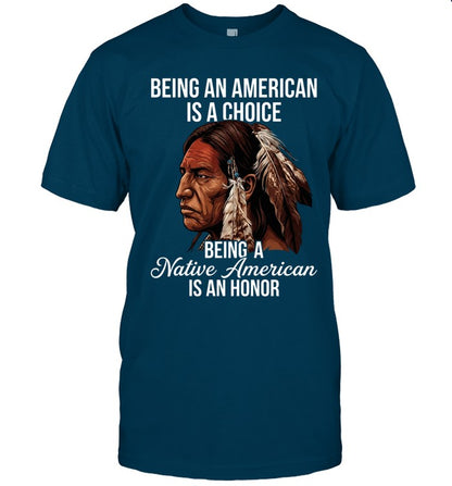 BEING AN AMERICAN IS A CHOICE BEING A Native American IS AN HONOR