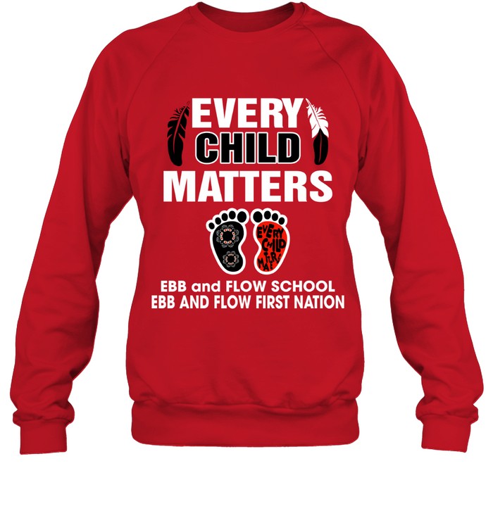 EVERY CHILD MATTERS EBB and FLOW SCHOOL EBB AND FLOW FIRST NATION