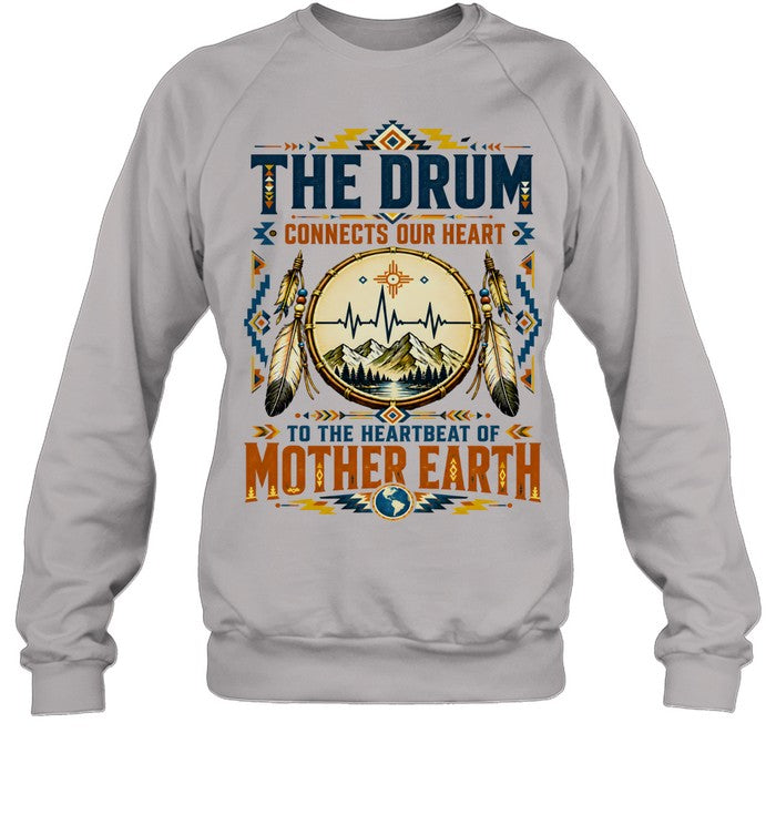 THE DRUM CONNECTS OUR HEART TO THE HEARTBEAT OF MOTHER EARTH