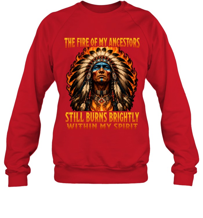 THE FIRE OF MY ANCESTORS STILL BURNS BRIGHTLY WITHIN MY SPIRIT