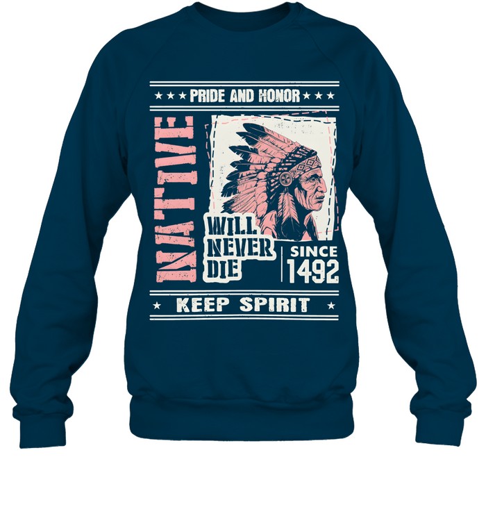 PRIDE AND HONOR WILL NEVER DIE SINCE 1492 KEEP SPIRIT