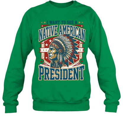 I WANT TO SEE A NATIVE AMERICAN PRESIDENT