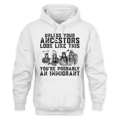 Unless Your Ancestors Look Like This You're Probably An Immigrant