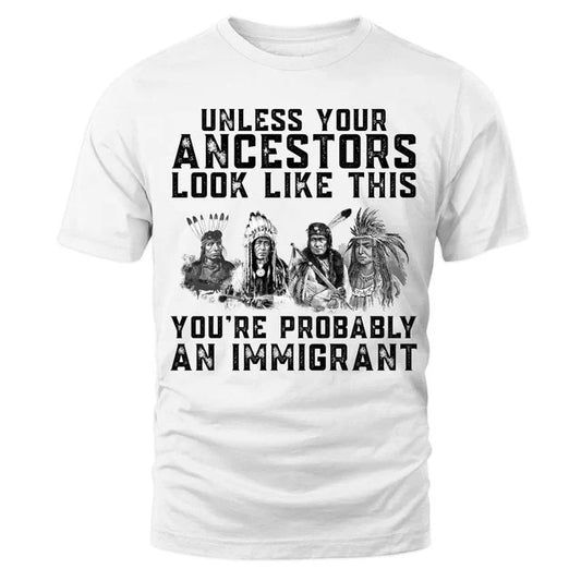 Unless Your Ancestors Look Like This You're Probably An Immigrant