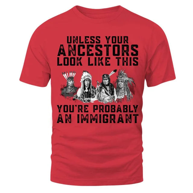 Unless Your Ancestors Look Like This You're Probably An Immigrant