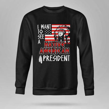 I WANT TO SEE A NATIVE AMERICAN PRESIDENT