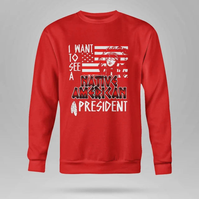 I WANT TO SEE A NATIVE AMERICAN PRESIDENT
