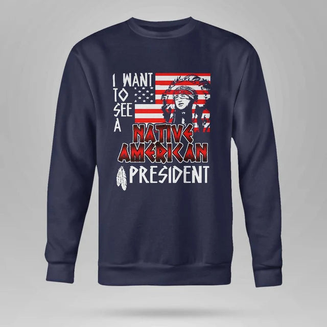 I WANT TO SEE A NATIVE AMERICAN PRESIDENT