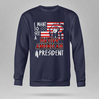 I WANT TO SEE A NATIVE AMERICAN PRESIDENT