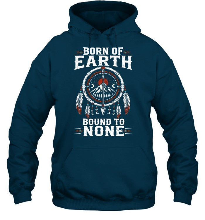 BORN OF EARTH BOUND TO NONE