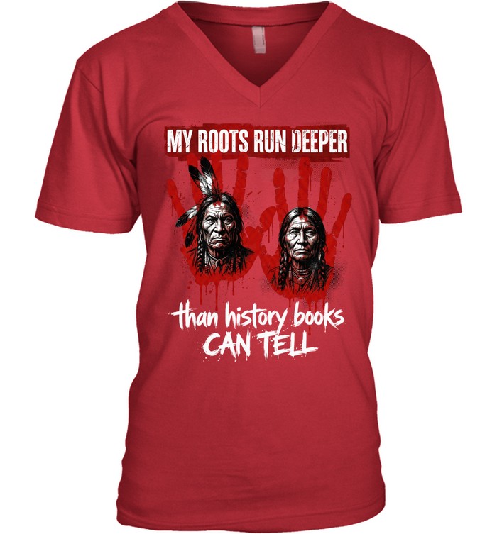 MY ROOTS RUN DEEPER than history books CAN TELL