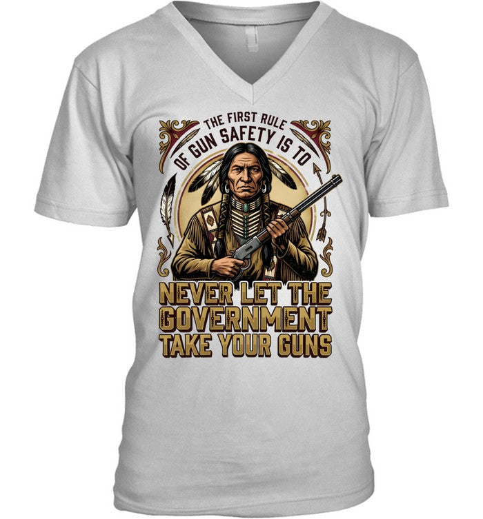 THE FIRST RULE OF GUN SAFETY IS TO NEVER LET THE GOVERNMENT TAKE YOUR GUNS