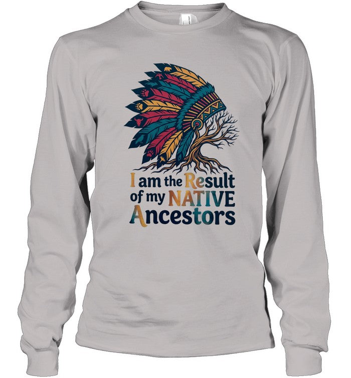 I am the Result of my NATIVE Ancestors