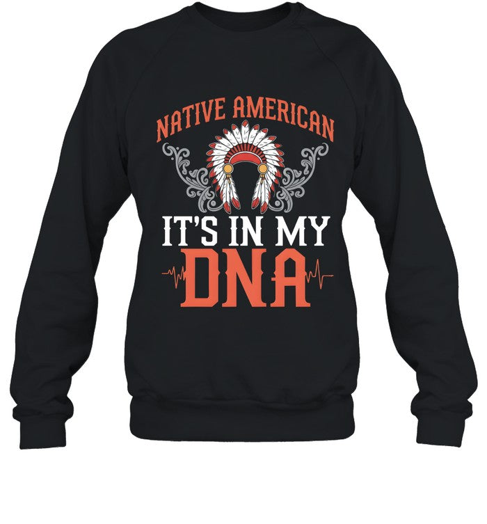 NATIVE AMERICAN IT'S IN MY DNA