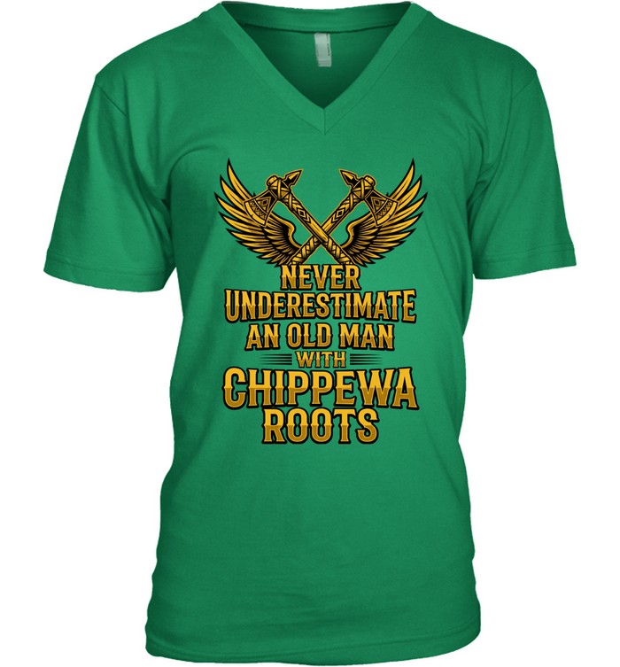 NEVER UNDERESTIMATE AN OLD MAN WITH CHIPPEWA ROOTS