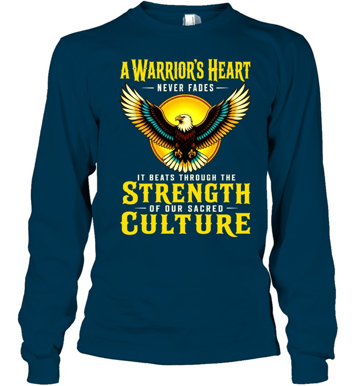 A Warrior’s Heart Never Fades; It Beats Through The Strength Of Our Sacred Culture