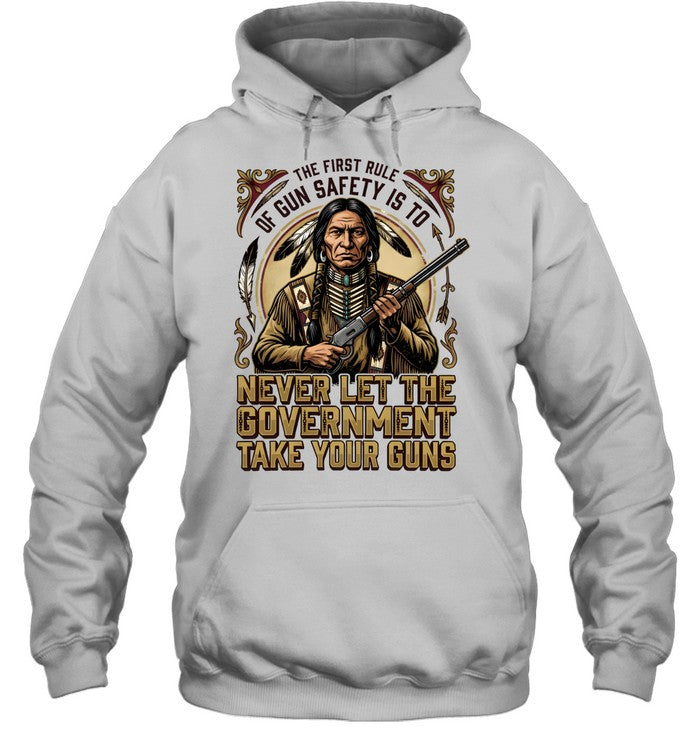 THE FIRST RULE OF GUN SAFETY IS TO NEVER LET THE GOVERNMENT TAKE YOUR GUNS