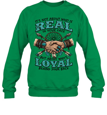 IT'S NOT ABOUT WHO IS REAL IN YOUR FACE BUT ABOUT WHO'S LOYAL BEHIND YOUR BACK