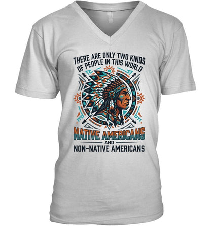 THERE ARE ONLY TWO KINDS OF PEOPLE IN THIS WORLD NATIVE AMERICANS AND NON-NATIVE AMERICANS