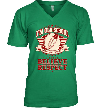 I'M OLD SCHOOL. I STILL BELIEVE IN RESPECT