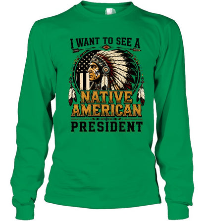 I WANT TO SEE A NATIVE AMERICAN PRESIDENT
