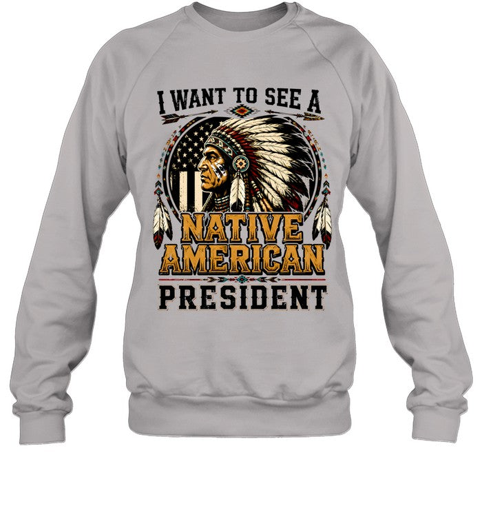 I WANT TO SEE A NATIVE AMERICAN PRESIDENT