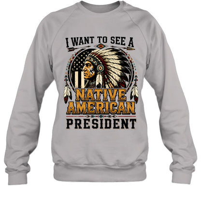 I WANT TO SEE A NATIVE AMERICAN PRESIDENT