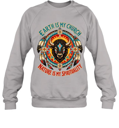 EARTH IS MY CHURCH NATURE IS MY SPIRITUALITY