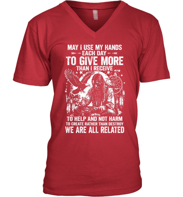 May I Use My Hands Each Day To Give More Than I Receive To Help And Not Harm To Create Rather Than Destroy. We Are All Related