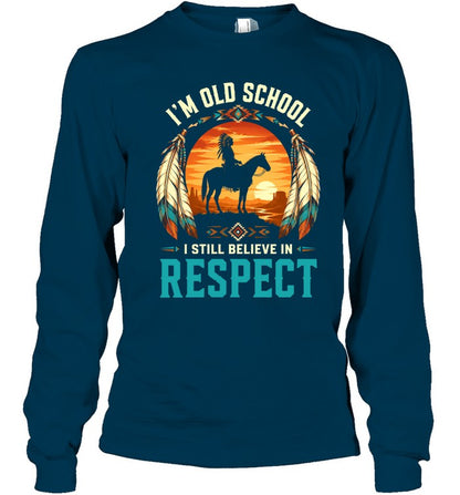 I'M OLD SCHOOL I STILL BELIEVE IN RESPECT