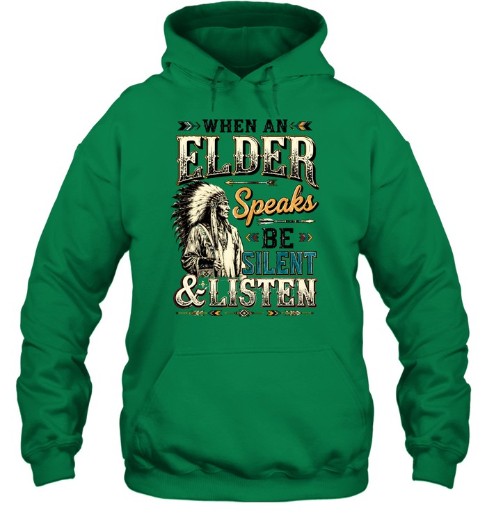 WHEN AN ELDER Speaks BE SILENT & LISTEN