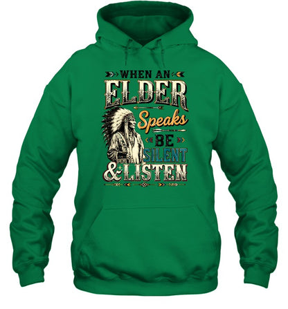 WHEN AN ELDER Speaks BE SILENT & LISTEN