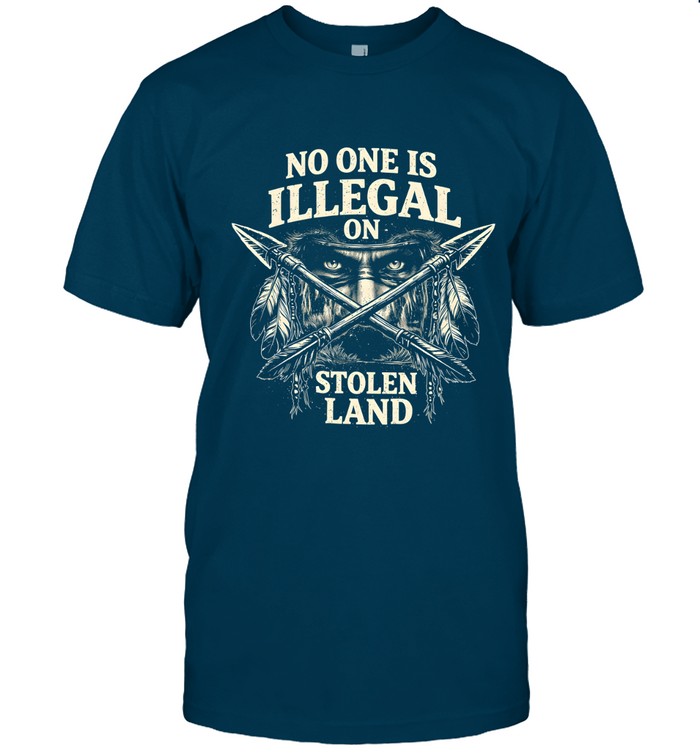 NO ONE IS ILLEGAL ON STOLEN LAND