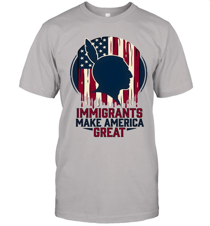 IMMIGRANTS MAKE AMERICA GREAT