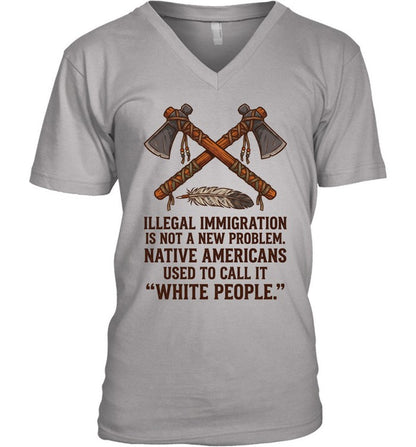 ILLEGAL IMMIGRATION IS NOT A NEW PROBLEM. NATIVE AMERICANS USED TO CALL IT "WHITE PEOPLE."